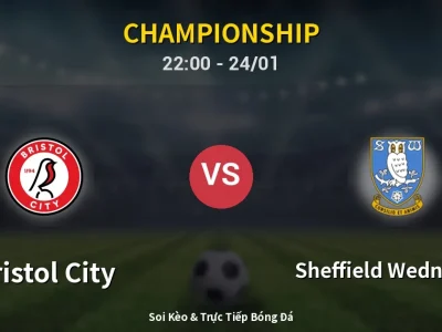 Soi Kèo Bristol City vs Sheffield Wednesday – 22:00 24/01 | Nhận Định, Dự Đoán Tỷ Số