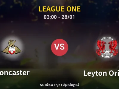 Kết Quả: Doncaster 3-0 Leyton Orient – Highlight & Bàn Thắng | League One