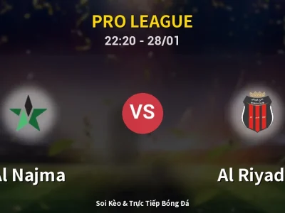 Soi Kèo Al Najma vs Al Riyadh – 22:20 28/01 | Nhận Định, Dự Đoán Tỷ Số