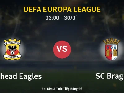 Kết Quả: GO Ahead Eagles 0-0 SC Braga – Highlight & Bàn Thắng | UEFA Europa League