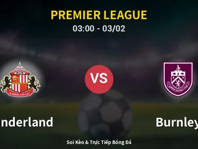 Kết Quả: Sunderland 3-0 Burnley – Highlight & Bàn Thắng | Premier League
