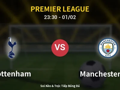 Soi Kèo Tottenham vs Manchester City – 23:30 01/02 | Nhận Định, Dự Đoán Tỷ Số