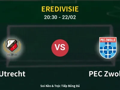Soi Kèo Utrecht vs PEC Zwolle – 20:30 22/02 | Nhận Định, Dự Đoán Tỷ Số