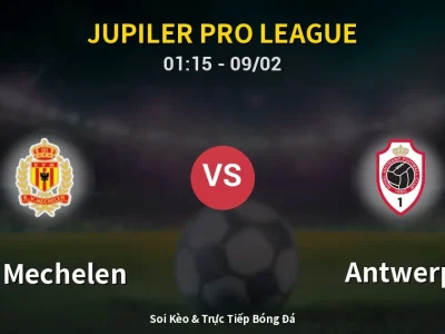 Kết Quả: KV Mechelen 2-0 Antwerp – Highlight & Bàn Thắng | Jupiler Pro League
