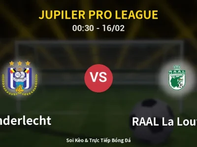 Kết Quả: Anderlecht 0-0 RAAL La Louvière – Highlight & Bàn Thắng | Jupiler Pro League