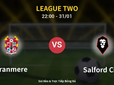 Soi Kèo Tranmere vs Salford City – 22:00 31/01 | Nhận Định, Dự Đoán Tỷ Số