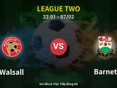 Soi Kèo Walsall vs Barnet – 22:01 07/02 | Nhận Định, Dự Đoán Tỷ Số
