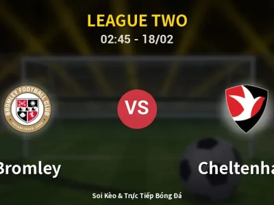 Kết Quả: Bromley 1-1 Cheltenham – Highlight & Bàn Thắng | League Two