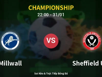 Soi Kèo Millwall vs Sheffield Utd – 22:00 31/01 | Nhận Định, Dự Đoán Tỷ Số
