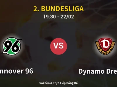 Soi Kèo Hannover 96 vs Dynamo Dresden – 19:30 22/02 | Nhận Định, Dự Đoán Tỷ Số