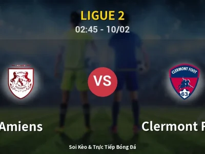 Kết Quả: Amiens 4-3 Clermont Foot – Highlight & Bàn Thắng | Ligue 2