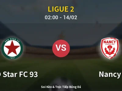 Kết Quả: RED Star FC 93 2-1 Nancy – Highlight & Bàn Thắng | Ligue 2