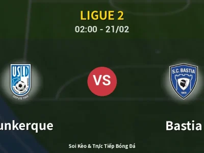 Kết Quả: Dunkerque 1-1 Bastia – Highlight & Bàn Thắng | Ligue 2