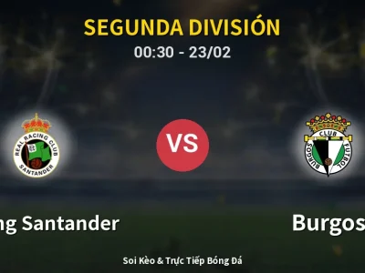 Kết Quả: Racing Santander 1-0 Burgos – Highlight & Bàn Thắng | Segunda División