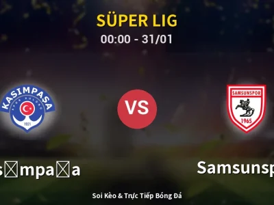 Kết Quả: Kasımpaşa 0-1 Samsunspor – Highlight & Bàn Thắng | Süper Lig
