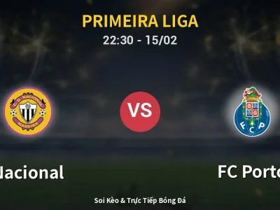 🔴 Trực Tiếp: Nacional 0-0 FC Porto – Link Xem Primeira Liga (Full HD)