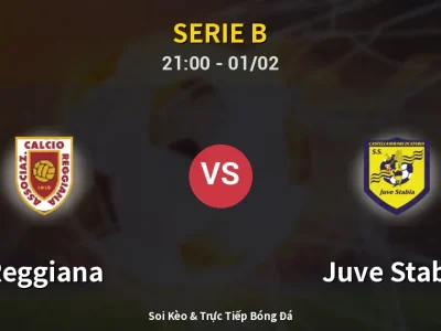 Soi Kèo Reggiana vs Juve Stabia – 21:00 01/02 | Nhận Định, Dự Đoán Tỷ Số