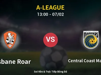 Kết Quả: Brisbane Roar 1-2 Central Coast Mariners – Highlight & Bàn Thắng | A-League