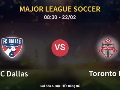 Kết Quả: FC Dallas 3-2 Toronto FC – Highlight & Bàn Thắng | Major League Soccer