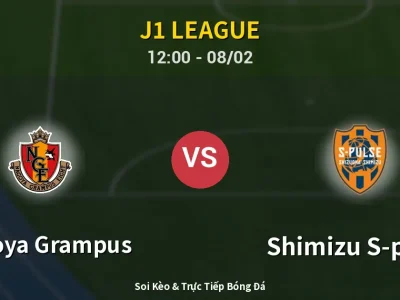 Kết Quả: Nagoya Grampus 1-0 Shimizu S-pulse – Highlight & Bàn Thắng | J1 League
