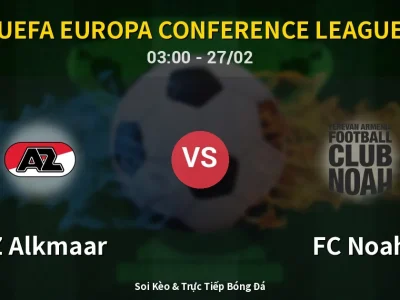 Kết Quả: AZ Alkmaar 4-0 FC Noah – Highlight & Bàn Thắng | UEFA Europa Conference League