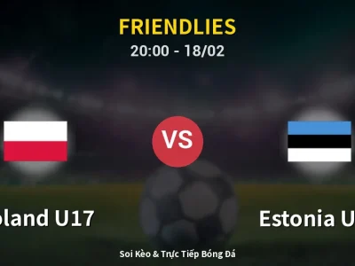 🔴 Trực Tiếp: Poland U17 0-0 Estonia U17 – Link Xem Friendlies (Full HD)