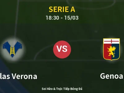 Soi Kèo Hellas Verona vs Genoa – 18:30 15/03 | Nhận Định, Dự Đoán Tỷ Số