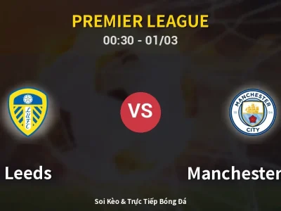 Kết Quả: Leeds 0-1 Manchester City – Highlight & Bàn Thắng | Premier League