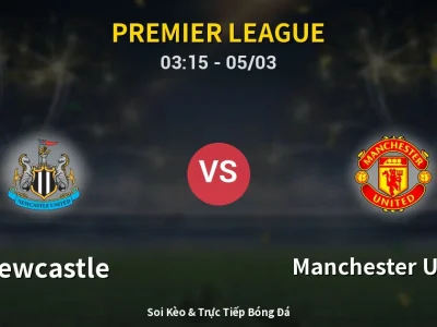 Kết Quả: Newcastle 2-1 Manchester United – Highlight & Bàn Thắng | Premier League