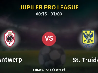 Kết Quả: Antwerp 1-0 St. Truiden – Highlight & Bàn Thắng | Jupiler Pro League