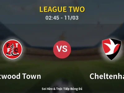 Kết Quả: Fleetwood Town 2-2 Cheltenham – Highlight & Bàn Thắng | League Two