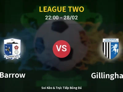 Soi Kèo Barrow vs Gillingham – 22:00 28/02 | Nhận Định, Dự Đoán Tỷ Số