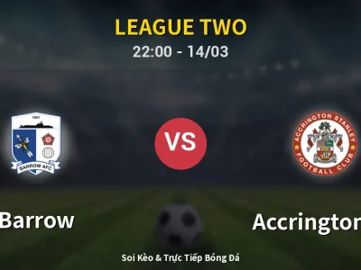 Soi Kèo Barrow vs Accrington ST – 22:00 14/03 | Nhận Định, Dự Đoán Tỷ Số