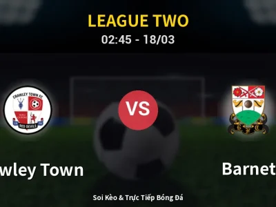 Kết Quả: Crawley Town 1-1 Barnet – Highlight & Bàn Thắng | League Two