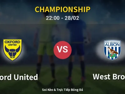 Soi Kèo Oxford United vs West Brom – 22:00 28/02 | Nhận Định, Dự Đoán Tỷ Số