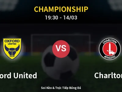 Soi Kèo Oxford United vs Charlton – 19:30 14/03 | Nhận Định, Dự Đoán Tỷ Số
