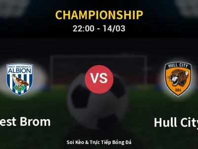 🔴 Trực Tiếp: West Brom 1-0 Hull City – Link Xem Championship (Full HD)