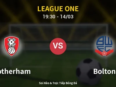 Soi Kèo Rotherham vs Bolton – 19:30 14/03 | Nhận Định, Dự Đoán Tỷ Số