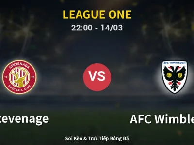 Soi Kèo Stevenage vs AFC Wimbledon – 22:00 14/03 | Nhận Định, Dự Đoán Tỷ Số