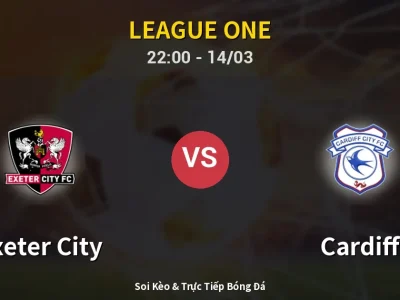 Soi Kèo Exeter City vs Cardiff – 22:00 14/03 | Nhận Định, Dự Đoán Tỷ Số