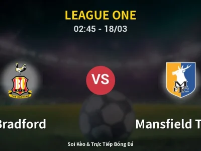 Kết Quả: Bradford 1-1 Mansfield Town – Highlight & Bàn Thắng | League One