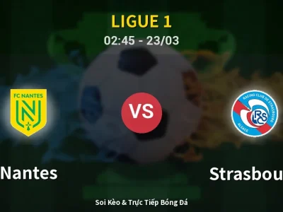 Kết Quả: Nantes 2-3 Strasbourg – Highlight & Bàn Thắng | Ligue 1