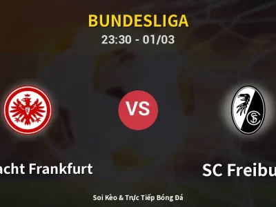 Soi Kèo Eintracht Frankfurt vs SC Freiburg – 23:30 01/03 | Nhận Định, Dự Đoán Tỷ Số