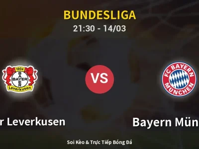 Soi Kèo Bayer Leverkusen vs Bayern München – 21:30 14/03 | Nhận Định, Dự Đoán Tỷ Số