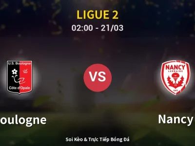 Kết Quả: Boulogne 0-0 Nancy – Highlight & Bàn Thắng | Ligue 2