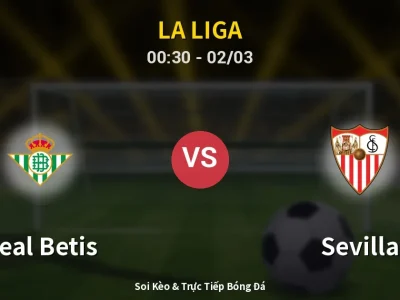 Kết Quả: Real Betis 2-2 Sevilla – Highlight & Bàn Thắng | La Liga