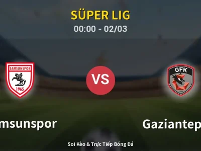 Kết Quả: Samsunspor 0-0 Gaziantep FK – Highlight & Bàn Thắng | Süper Lig