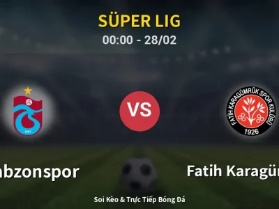 Kết Quả: Trabzonspor 3-1 Fatih Karagümrük – Highlight & Bàn Thắng | Süper Lig