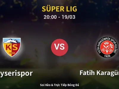 🔴 Trực Tiếp: Kayserispor 0-0 Fatih Karagümrük – Link Xem Süper Lig (Full HD)