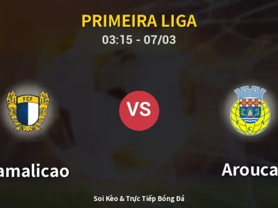 Kết Quả: Famalicao 1-0 Arouca – Highlight & Bàn Thắng | Primeira Liga